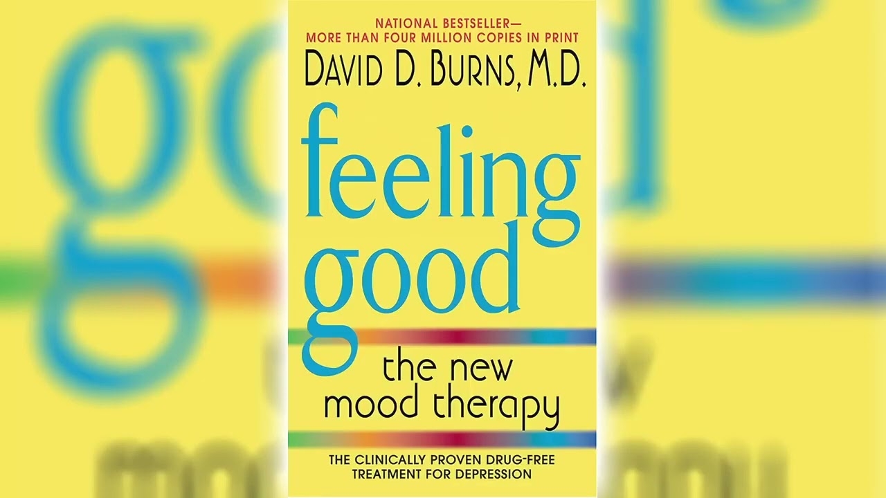Feeling Good: The New Mood Therapy by David D. Burns