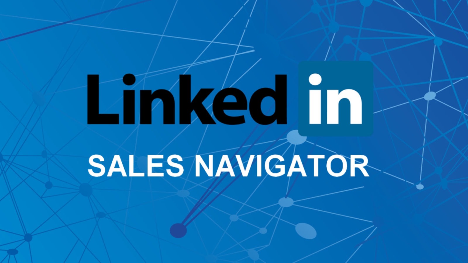 Increase Sales with LinkedIn Sales Navigator